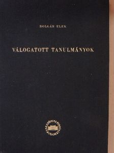 Bolgár Elek - Válogatott tanulmányok [antikvár]