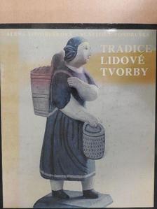Alena Vondrusková - Tradice Lidové Tvorby [antikvár]