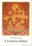 CSANÁD BÉLA - A kozmosz ablakai [antikvár]