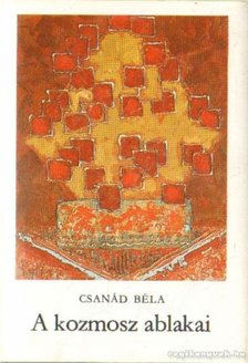 CSANÁD BÉLA - A kozmosz ablakai [antikvár]