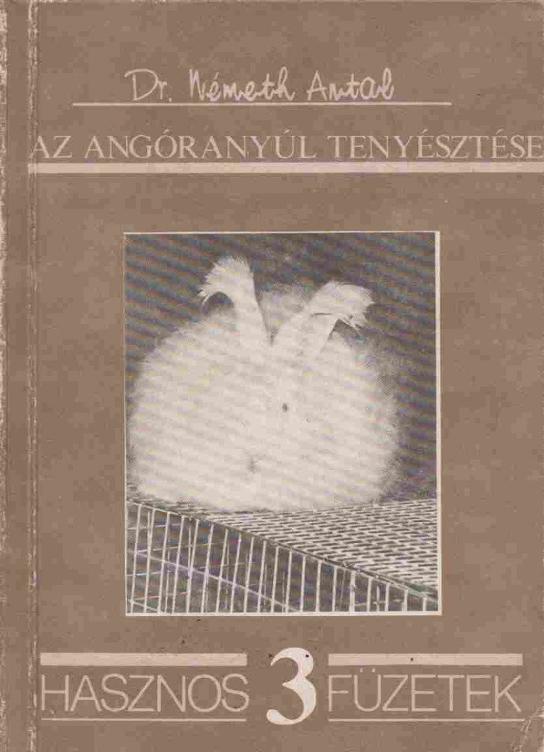 Németh Antal - Az angóranyúl tenyésztése [antikvár]