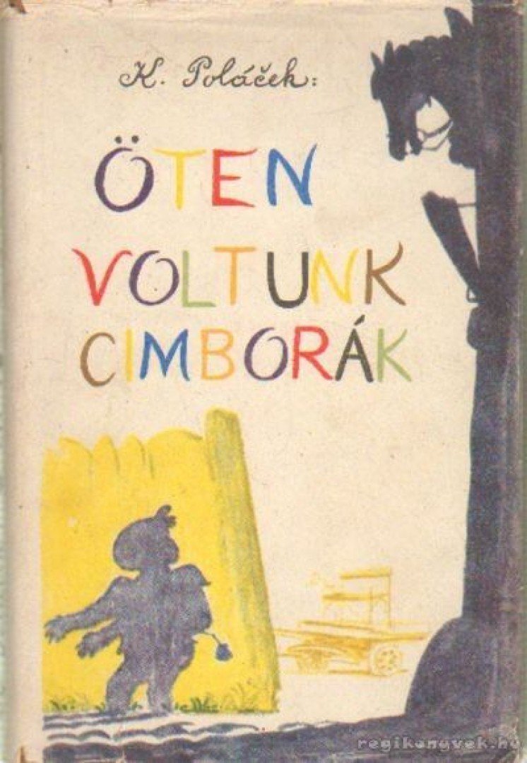 Polácek, Karel - Öten voltunk cimborák [antikvár]