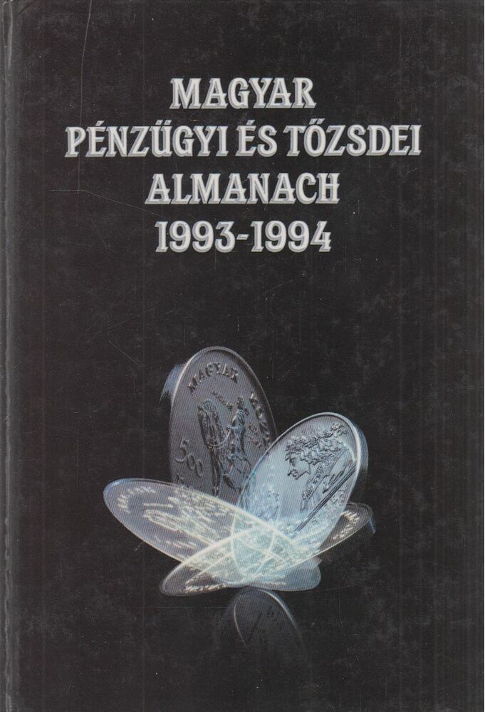 Kerekes György - Magyar pénzügyi és tőzsdei almanach 1993-1994 I. kötet [antikvár]