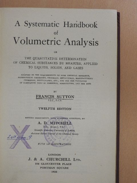 Francis Sutton - A Systematic Handbook of Volumetric Analysis [antikvár]