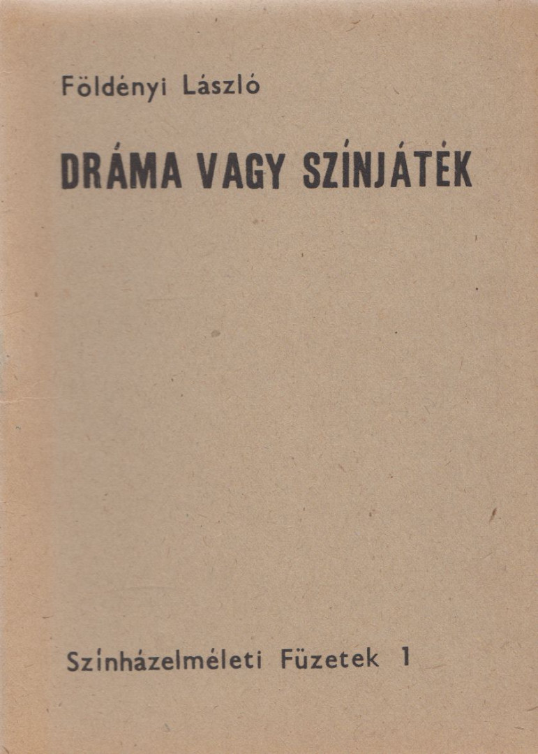 Földényi László - Dráma vagy színjáték [antikvár]