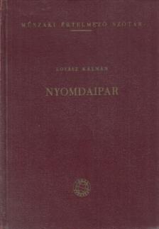 Lovász Kálmán - Nyomdaipar [antikvár]