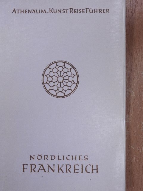 Heinrich Lützeler - Nördliches Frankreich [antikvár]