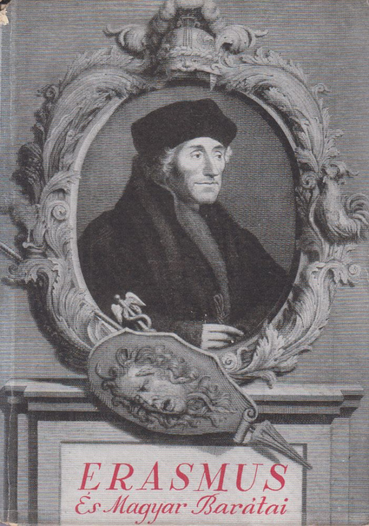 Erasmus és magyar barátai [antikvár]