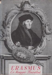 Erasmus és magyar barátai [antikvár]