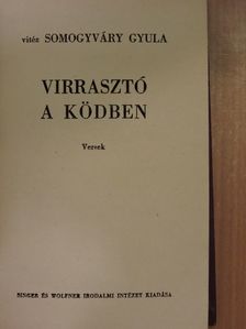 Vitéz Somogyváry Gyula - Virrasztó a ködben/Utolsó szárnycsapás/A virágember/A fiú nem üthet vissza [antikvár]
