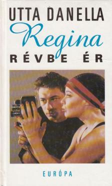 Utta Danella - Regina révbe ér [antikvár]