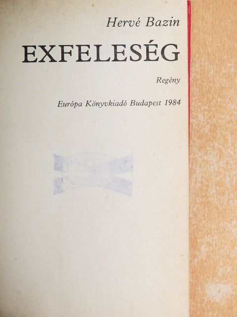 Hervé Bazin - Exfeleség [antikvár]