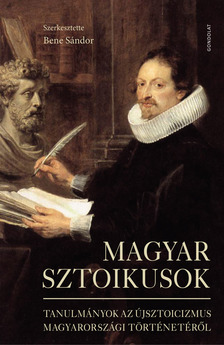 Bene Sándor[szerk.] - Magyar sztoikusok