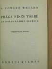 S. Fowler Wright - Prága nincs többé [antikvár]