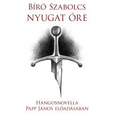 Bíró Szabolcs - Nyugat őre [eHangoskönyv]