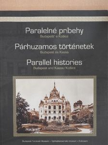 B. Szabó János - Párhuzamos történetek - Budapest és Kassa [antikvár]
