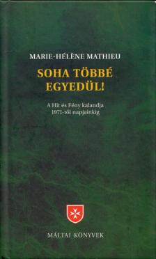 Marie-Héléne Mathieu - Soha többé egyedül! [antikvár]