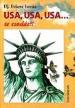 ifj. Fekete István - USA, USA, USA... te csodás?! [antikvár]