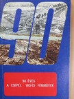 90 éves a Csepel Vas- és Fémművek [antikvár]