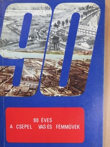 90 éves a Csepel Vas- és Fémművek [antikvár]