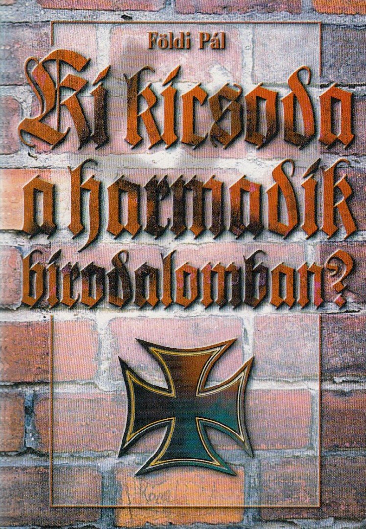 FÖLDI PÁL - Ki kicsoda a Harmadik Birodalomban? [antikvár]