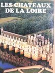 André Castelot - Les Chateaux de la Loire [antikvár]