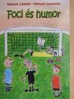 Hetyei László - Foci és humor [antikvár]