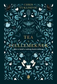 Chris Vuklisevic - Tea a szellemeknek