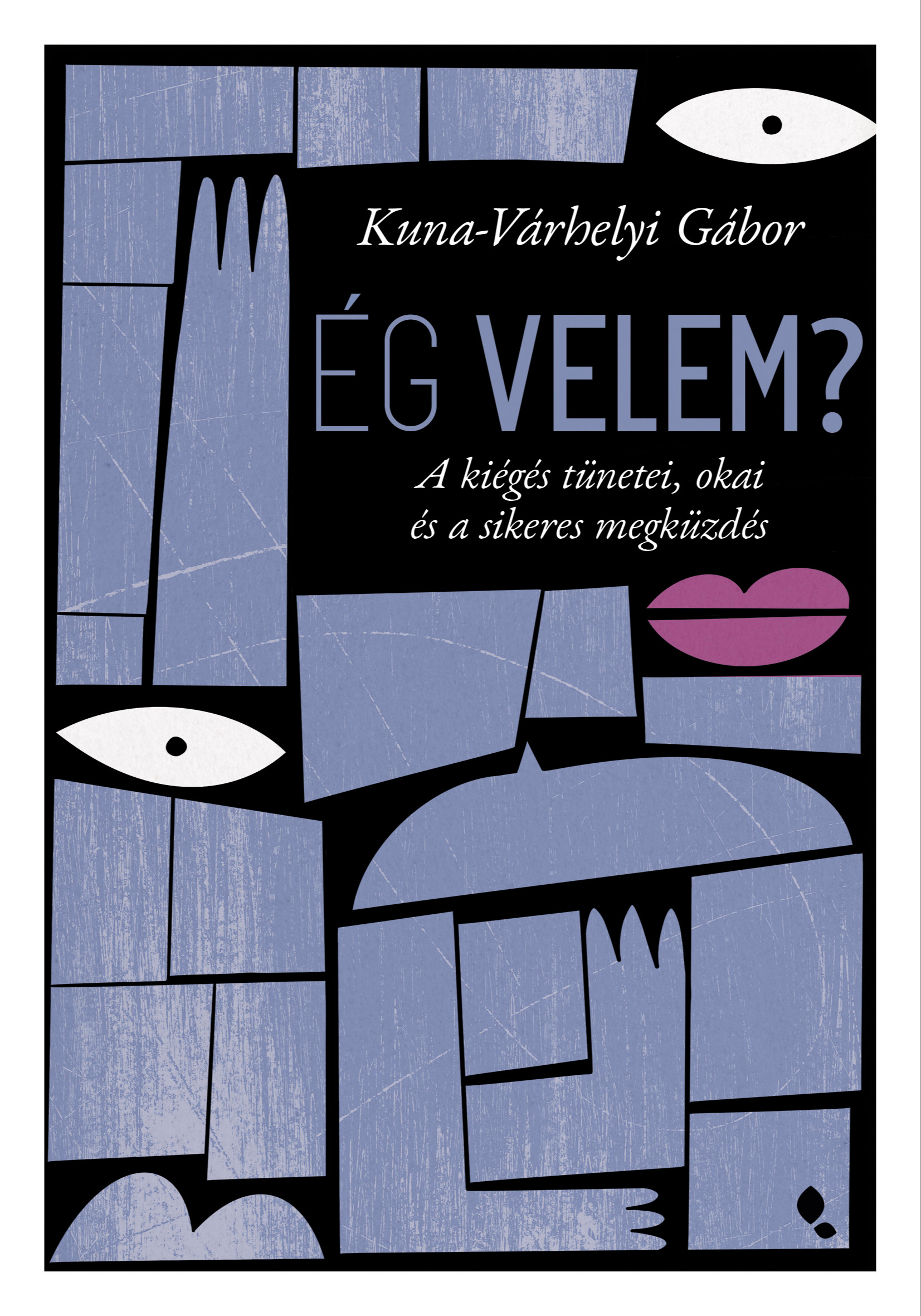 Kuna-Várhelyi Gábor - Ég velem? [eKönyv: epub, mobi]