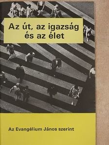 Az út, az igazság és az élet [antikvár]