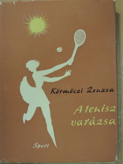 Körmöczi Zsuzsa - A tenisz varázsa [antikvár]