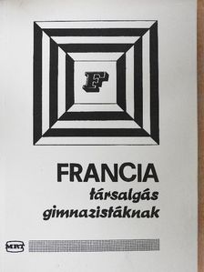 Francia társalgás gimnazistáknak [antikvár]