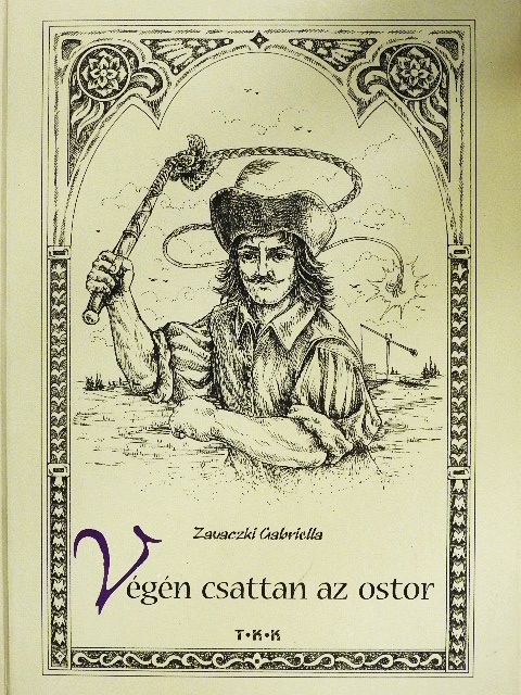 Zavaczki Gabriella - Végén csattan az ostor [antikvár]