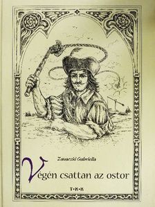 Zavaczki Gabriella - Végén csattan az ostor [antikvár]
