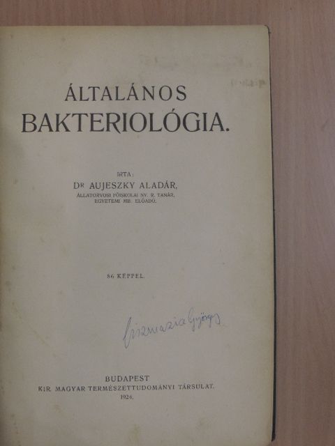 Dr. Aujeszky Aladár - Általános bakteriológia [antikvár]