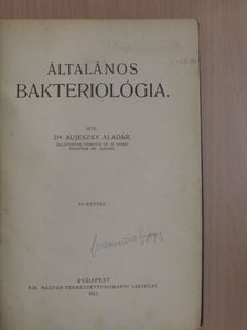 Dr. Aujeszky Aladár - Általános bakteriológia [antikvár]