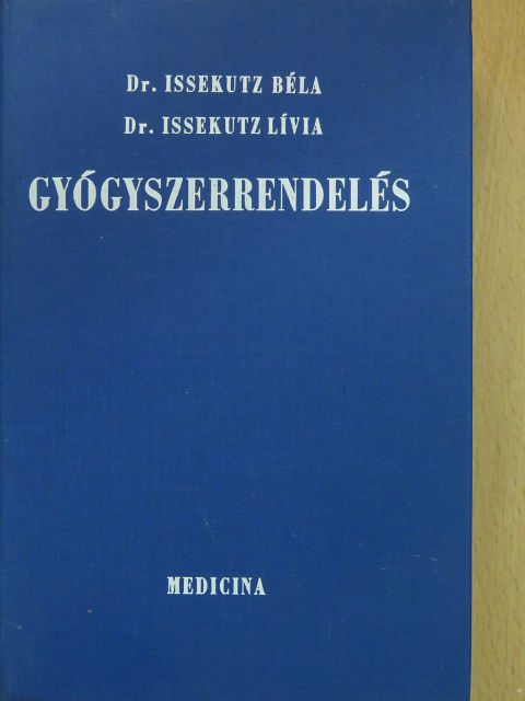 Dr. Issekutz Béla - Gyógyszerrendelés [antikvár]