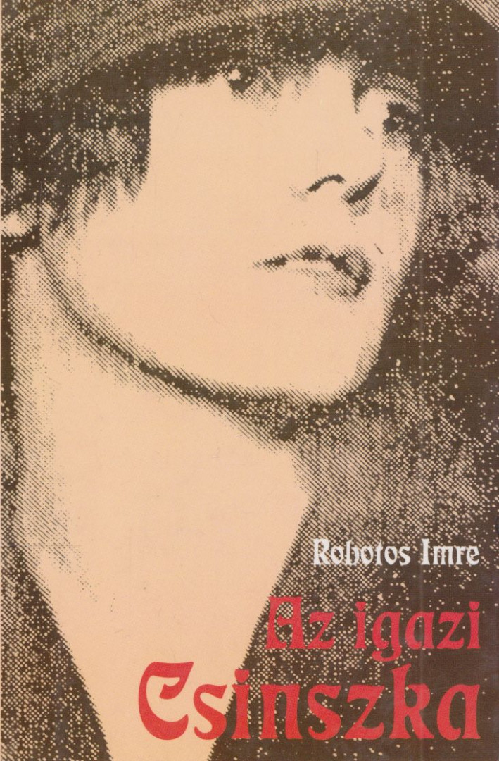 ROBOTOS IMRE - Az igazi Csinszka (dedikált) [antikvár]
