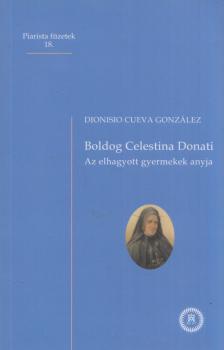 Dionisio Cueva González - Boldog Celestina Donati [antikvár]