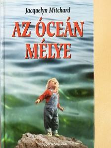 Jacquelyn Mitchard - Az óceán mélye [antikvár]