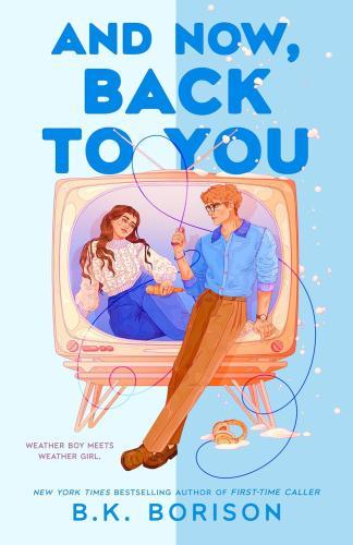 B.K. Borison - And Now, Back to You (Heartstrings Series, Book 2)