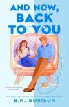 B.K. Borison - And Now, Back to You (Heartstrings Series, Book 2)
