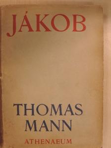 Thomas Mann - Jákob [antikvár]