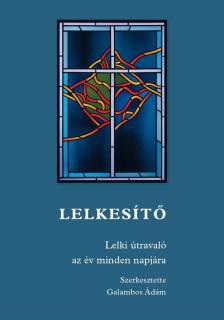 Galambos Ádám[szerk.] - Lelkesítő