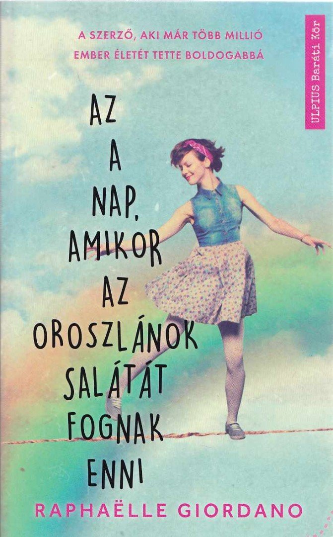 Raphaelle Giordano - Az a nap, amikor az oroszlánok salátát fognak enni [antikvár]