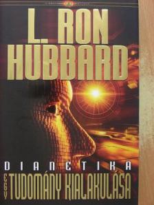 L. Ron Hubbard - Dianetika: Egy tudomány kialakulása [antikvár]