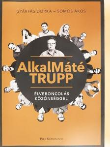 Gyárfás Dorka - AlkalMáté Trupp [antikvár]