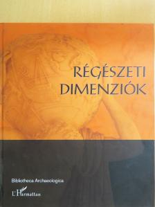 Bödőcs András - Régészeti dimenziók [antikvár]