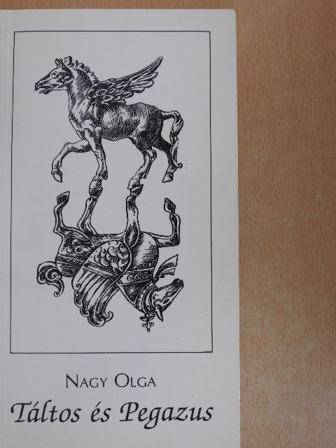 Nagy Olga - Táltos és Pegazus [antikvár]