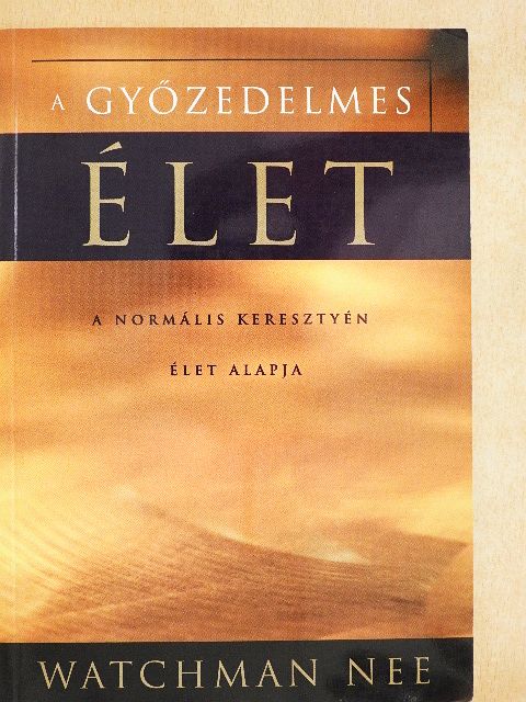 Watchman Nee - A győzedelmes élet [antikvár]